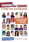Anne Douglass, Anne L Douglass, Anne L. Douglass, Sharon Ryan - Leading for Change in Early Care and Education