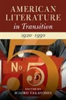 EDITED BY ICHIRO TAK, Ichiro (Tufts University Takayoshi, Ichiro Takayoshi, Ichiro (Tufts University Takayoshi, Takayoshi Ichiro - American Literature in Transition, 19201930