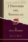 Mario Mandalari - I Proverbi del Bandello (Classic Reprint)