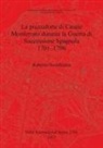 Roberto Sconfienza - La piazzaforte di Casale Monferrato durante la Guerra di Successione Spagnola 1701 - 1706