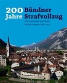 Amt für Justizvollzug Graubünden, Amt für Justizvollzug§Graubünden - 200 Jahre Bündner Strafvollzug: