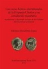 Ildefonso David Ruiz López - Las cecas ibéricas meridionales de la Hispania Ulterior y su circulación monetaria