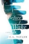 C. L. Taylor - BEFORE I WAKE