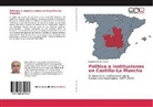 Joaquin Garrido García - Política e instituciones en Castilla-La Mancha