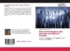 Sandra Perez Castañeda - Fenomenologías del tiempo en Marcel Proust