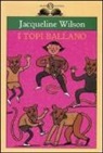 Jacqueline Wilson, N. Sharratt - I topi ballano