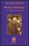 Giovanni Capecchi - Giovanni Pascoli. Prose disperse