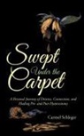 Carmel Schleger - SWEPT UNDER THE CARPET