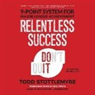 Todd Stottlemyre - RELENTLESS SUCCESS 3D (Audio book)