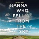 Christopher Meades, Caitlin Kelly - Hanna Who Fell from the Sky (Audio book)
