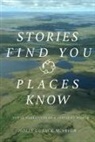 Holly Cusack-McVeigh - Stories Find You, Places Know