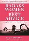 Becca Anderson - Badass Women Give The Best Advice