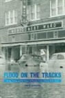 Todd M Kerstetter, Todd M. Kerstetter, Todd M./ Sherow Kerstetter - Flood on the Tracks