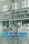 Todd M Kerstetter, Todd M. Kerstetter, Todd M./ Sherow Kerstetter - Flood on the Tracks