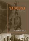 Frederick Nolan, Frederick W Nolan, Frederick W. Nolan - Tascosa