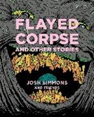 Josh Simmons, Josh Simmons, Joshua Simmons, Simmons Josh - Flayed Corpse and Other Stories