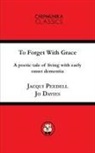 Jo Davies, Jacqui Peedell - To Forget with Grace