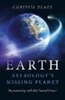 Chrissie Blaze, Blaze Chrissie - Earth: Astrology`s Missing Planet – Reconnecting with Her Sacred Power