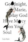 Marie Buck - Goodnight, Marie, May God Have Mercy on Your Soul