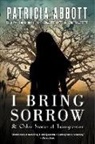 Patricia Abbott - I Bring Sorrow