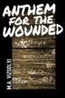 M. A. Vizsolyi - ANTHEM FOR THE WOUNDED
