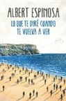 Albert Espinosa - Lo que te dire cuando te vuelva a ver; What I ll Tell You When I See