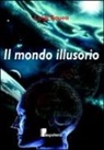 Luigi Squeo - Il mondo illusorio
