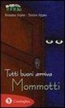 Rossana Copez, Tonino Oppes - Tutti buoni arriva Mommotti
