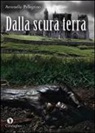 Antonello Pellegrino - Dalla scura terra