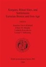 Jeannine Davis-Kimball, Ludmila Koryakova, Eileen Murphy, Eileen M. Murphy - Kurgans, Ritual Sites, and Settlements