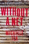 Michelle Tea, Michelle (EDT) Tea, Michelle Tea - Without a Net