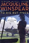 Jacqueline Winspear - To Die but Once