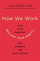 Leah Weiss - How We Work