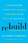 Dr. Robert Zembroski, Robert Zembroski - Rebuild