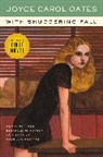 Joyce Carol 99tes, Joyce Carol Oates - With Shuddering Fall