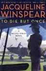Jacqueline Winspear - To Die but Once