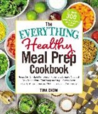 Tina Chow - The Everything Healthy Meal Prep Cookbook