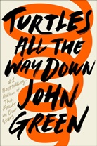 John Green, Penguin Random House - Turtles All the Way Down