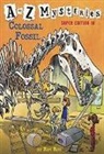 John Steven Gurney, Ron Roy, Ron Gurney Roy, John Steven Gurney - A to Z Mysteries Super Edition #10: Colossal Fossil