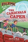 David A Kelly, David A. Kelly, Mark Meyers, Mark Meyers - Ballpark Mysteries #14: The Cardinals Caper