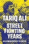 Tariq Ali - Street-Fighting Years