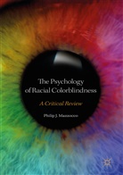 Philip J Mazzocco, Philip J. Mazzocco - The Psychology of Racial Colorblindness
