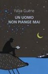 Faïza Guène, P. Equizi, C. Campanelli - Un uomo non piange mai