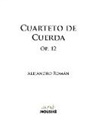 Alejandro Roman, Alejandro Román - Cuarteto de Cuerda, Op. 12