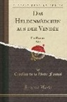 Caroline De La Motte Fouque, Caroline de la Motte Fouqué - Das Heldenmädchen Aus Der Vendée, Vol. 1: Ein Roman (Classic Reprint)