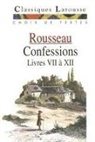 Jean Jacques Rousseau - Confessions: Livres 7-12