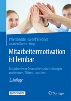 Peter Bechtel, Detle Friedrich, Detlef Friedrich, Andrea Kerres, Andrea Kerres (Prof. Dr.) - Mitarbeitermotivation ist lernbar