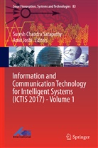 Sures Chandra Satapathy, Suresh Chandra Satapathy, Joshi, Joshi, Amit Joshi, Suresh Chandra Satapathy - Information and Communication Technology for Intelligent Systems (ICTIS 2017) - Volume 1