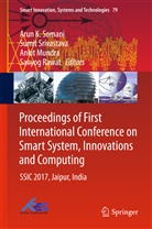 Ankit Mundra, Ankit Mundra et al, Sanyog Rawat, Arun K. Somani, Sumi Srivastava, Sumit Srivastava - Proceedings of First International Conference on Smart System, Innovations and Computing