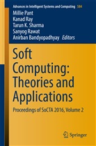 Anirban Bandyopadhyay, Tarun K Sharma et al, Millie Pant, Sanyog Rawat, Kana Ray, Kanad Ray... - Soft Computing: Theories and Applications